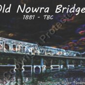 Nowra Bridge 1881   TBC Ulluminated Shoalhaven River Nowra NSW